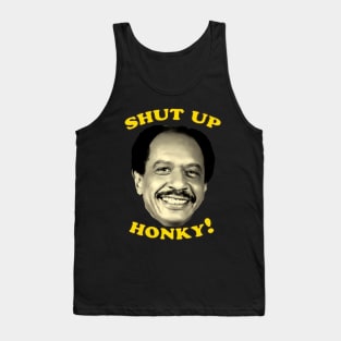 Shut Up Honky! Tank Top